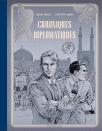 Chroniques diplomatiques, Tome 1 : Iran, 1953 - édition Noir & Blanc - Le Lombard