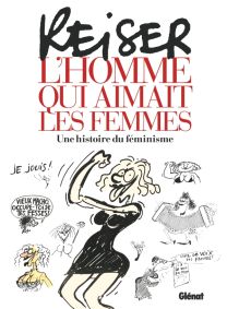 Reiser - L'Homme qui aimait les femmes - Glénat