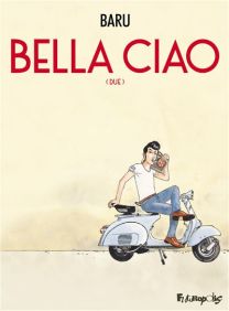 Bella Ciao - (Due) - Futuropolis