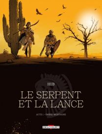 Le Serpent et la Lance - Acte 1 - NED - Ombre-montagne - Delcourt