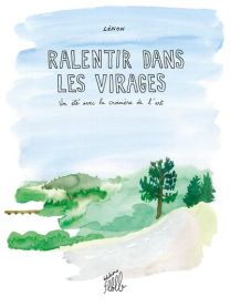 Ralentir dans les virages, un été avec la croisière de l'art - Flblb Eds