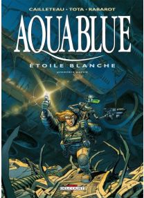 Aquablue, Étoile Blanche - 1re partie - Delcourt