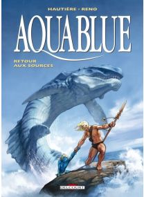 Aquablue - Retour aux sources - Delcourt