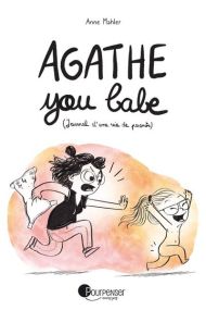 Journal d'une vie de parents - Agathe you babe - Pourpenser