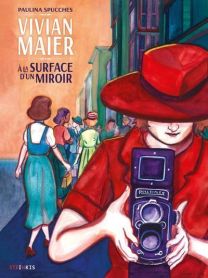 Vivian Maier - A la surface d'un miroir - Steinkis