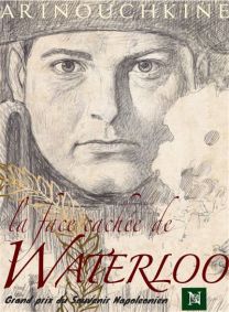La face cachée de Waterloo - La victoire de l'Empereur - Vaillant