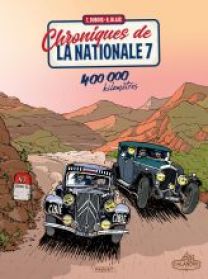 CHRONIQUES DE LA NATIONALE 7 - 400 000 KILOMETRES - Les éditions Paquet