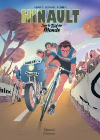 Hinault, sur le toit du monde - Mareuil Editions