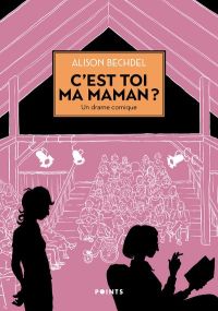 C'est toi ma maman ? Un drame comique - Points