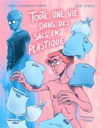 Toute une vie dans des sacs en plastique - Aventuriers De L'etrange