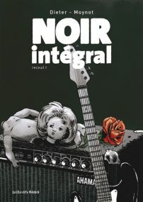 Noir intégral - Recueil 1 - Les Enfants Rouges
