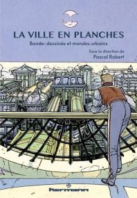 Bande dessinée et mondes urbains - La ville en planches - Hermann
