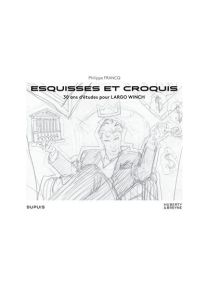 Largo Winch - Hors Collection - Esquisses et croquis - Dupuis