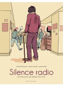 Silence radio - 36 mois pour me relever d&#039;un AVC - Delcourt