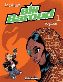 Bill Baroud - Tome 1 - Espion - Fluide Glacial-Audie