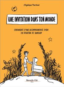 Chroniques d'une accompagnatrice d'ado en situation de handicap - Une invitation dans ton monde - Nouvelle Cite