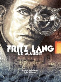 Fritz Lang le Maudit - Les Arenes Eds