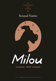 Milou - Humain, trop humain - Impressions Nouvelles