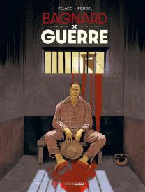 Histoires de Guerre - vol. 02 : Bagnard de Guerre - histoire complète - Bamboo Eds
