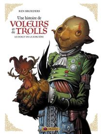 Une histoire de voleurs et de trolls - Le doigt de la sorcière - Drakoo