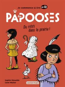 Les Papooses - Du Rififi dans la prairie - Casterman