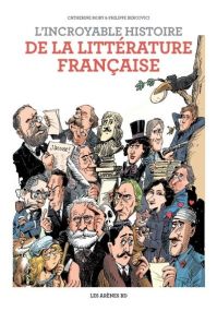 L'Incroyable Histoire de la littérature française - 2e édition - Les Arenes Eds