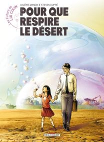 Les Futurs de Liu Cixin - Pour que respire le désert - Delcourt