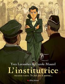 L'Institutrice - 1ère Partie : Ne fais pas à autrui... - Albin Michel