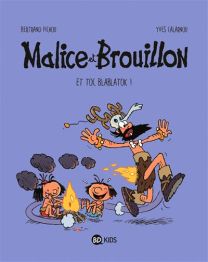 Malice et Brouillon - Et toc Blablatok ! - Bd Kids