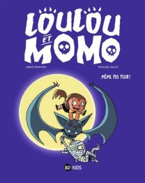 Loulou et Momo - Même pas peur ! - Bd Kids