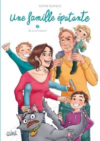 Une famille épatante T01 - Six à la maison ! - Soleil