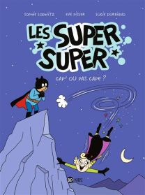 Les super super - Capes ou pas cap' - Bd Kids