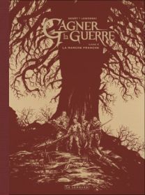 Gagner la guerre, Tome 4 : La Marche franche - Édition noir & blanc - Le Lombard