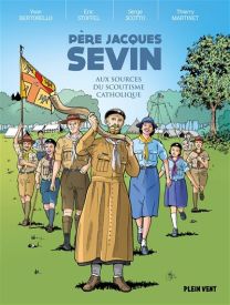 Aux origines du scoutisme français - Père Jacques Sevin - Plein Vent