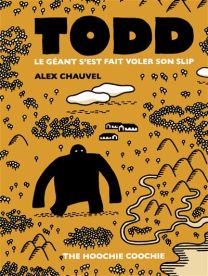 Todd Le Géant s'est fait voler son slip - The Hoochie Coochie
