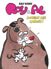 Roy & Al jouent les cadors ! - Glénat