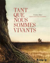 Tant que nous sommes vivants - Futuropolis