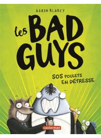 Les Super Méchants (Les Bad Guys) - SOS Poulets en détresse - Casterman