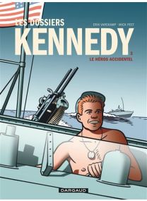 Les Dossiers Kennedy - Le Héros accidentel - Dargaud