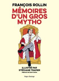 Mémoires d'un gros mytho - Desinge & Hugo & Cie