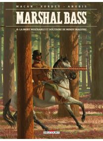 Marshal Bass T08 - La Mort misérable et solitaire de Mindy Maguire - Delcourt