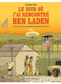 Le Jour où j&#039;ai rencontré Ben Laden T02 - Détenus 161 et 325 à Guantanamo - Delcourt