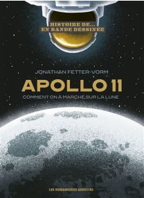 Histoire d'Apollo XI : Comment on a marché sur la Lune - Les Humanoïdes Associés