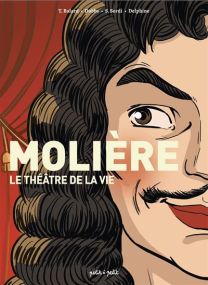 Personnages célèbres en BD - Molière, le théâtre de la vie - Petit A Petit Bd Eds