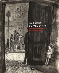 Dessins présentés par Laurent Joly - La rafle du Vel d'Hiv - Tallandier