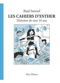 Les Cahiers d'Esther - tome 6 Histoires de mes 16 ans - 