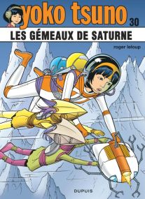 YOKO TSUNO - TOME 30 - LES GEMEAUX DE SATURNE - DUPUIS