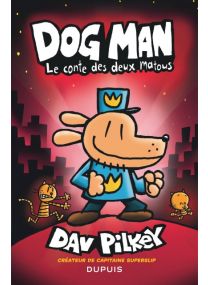 Dog Man : TOME&nbsp;3 - Dupuis