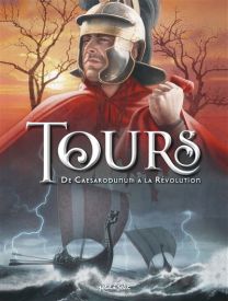 Tours Tome 1, De Saint-Martin aux guerres de Religion - Petit A Petit Bd Eds