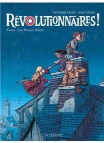 Révolutionnaires !, Tome 1 : Les Princes Misère - Le Lombard